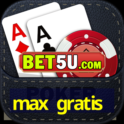 max gratis